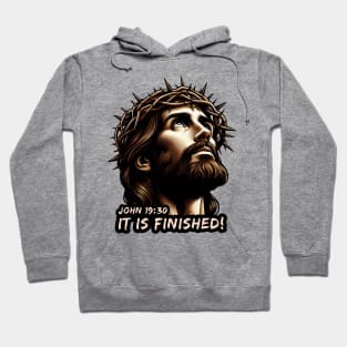 John 19:30 It Is Finished Hoodie